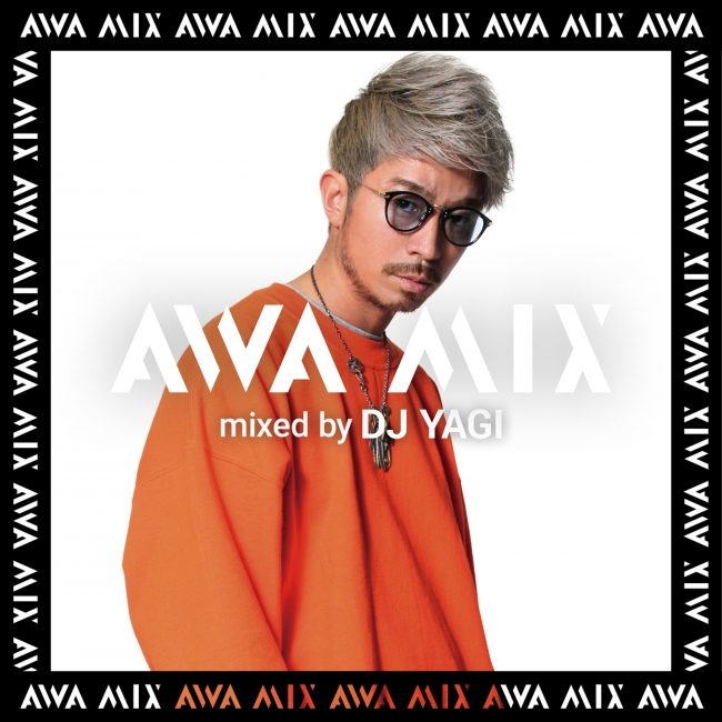 DJ MIX『AWA MIX』DJ YAGI NEW MIX Release!!